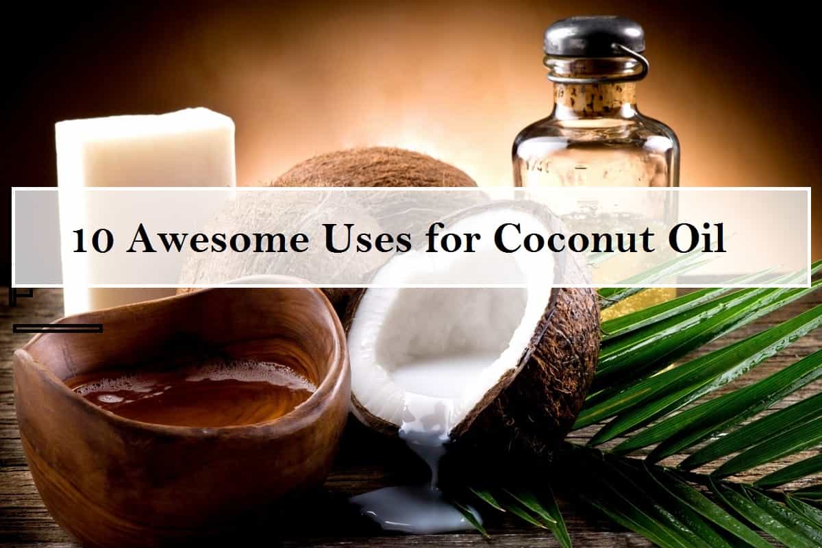 10 Awesome Uses for Coconut Oil